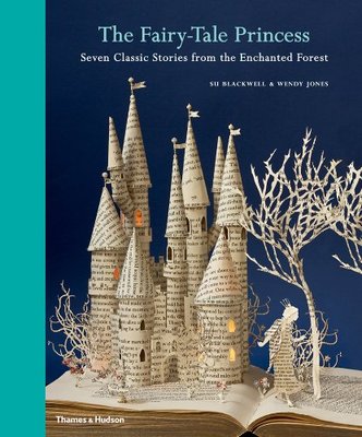 The Fairy-Tale Princess: Seven Classic Stories from the Enchanted Forest 
